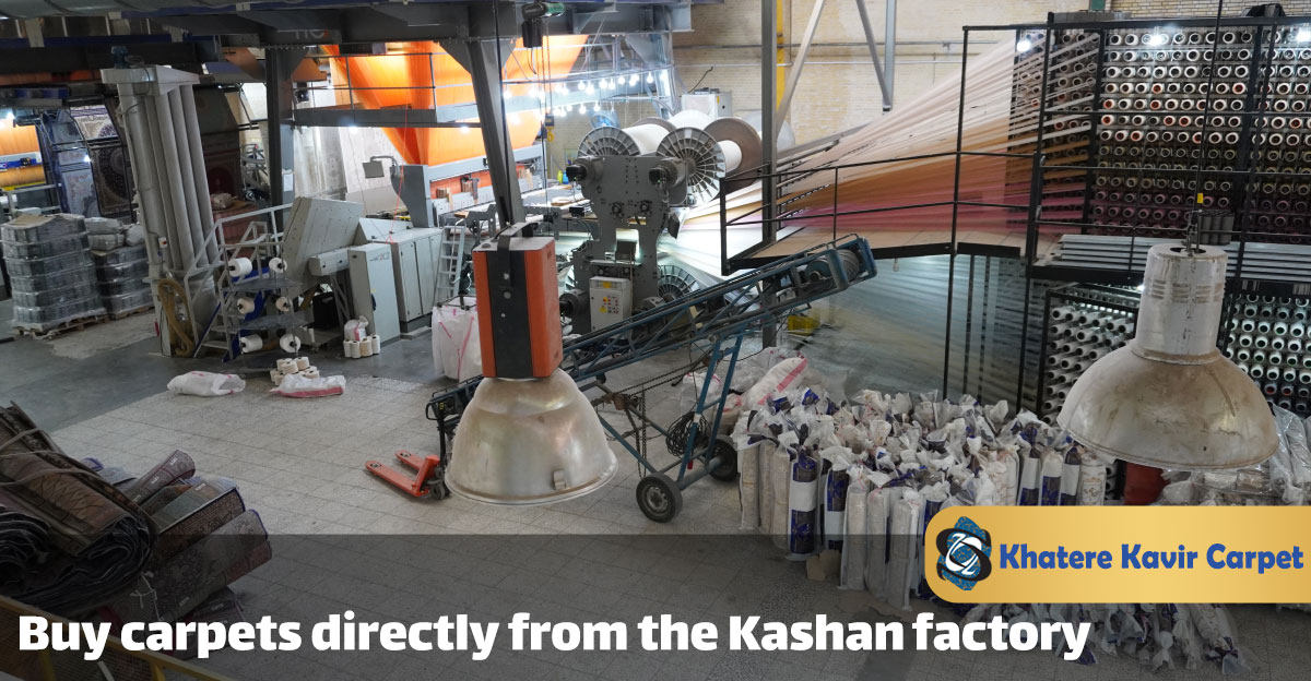 Buy Iranian carpets directly from the Kashan factory